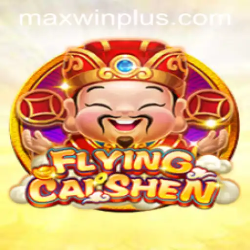 FlyingCaiShen Game: Discover MAXWIN PLUS Features and Gameplay