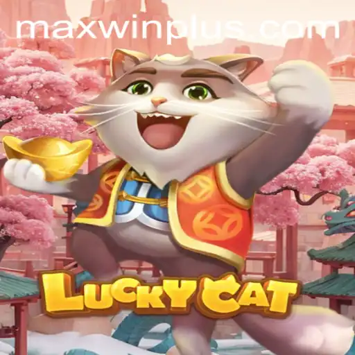 Discovering LuckyCat: Unveiling MAXWIN PLUS in the Gaming World